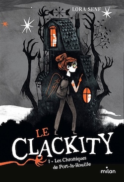 Clackity (Le) tome 1 – Les chroniques de Port-la-Rouille