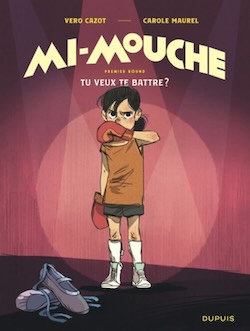 Mi-mouche tome 1 – Tu veux te battre ?