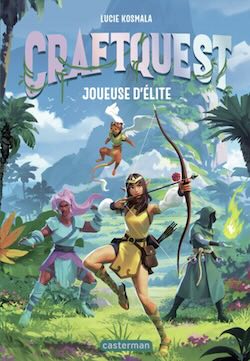 Craftquest tome 1 – Joueuse d'élite