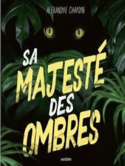 Sa majesté des ombres
