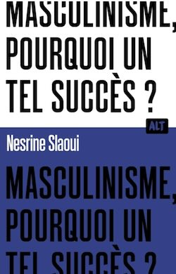 Masculinisme, pourquoi un tel succès ?